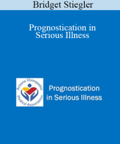 Bridget Stiegler - Prognostication in Serious Illness