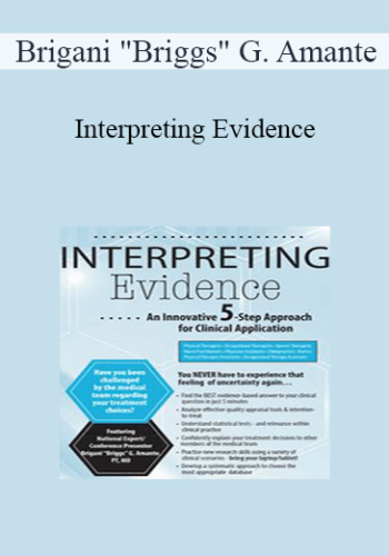 Brigani "Briggs" G. Amante - Interpreting Evidence: An Innovative 5-Step Approach for Clinical Application