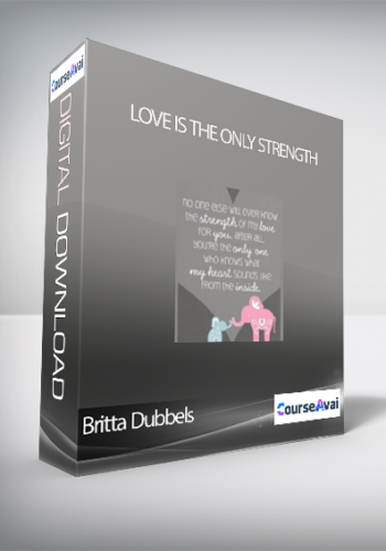 Britta Dubbels – Love Is The Only Strength