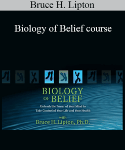 Bruce H. Lipton - Biology of Belief course