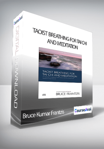 Bruce Kumar Frantzis – Taoist Breathing For Tai Chi And Meditation