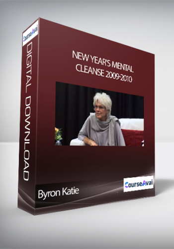 Byron Katie – New Year’s Mental Cleanse 2009-2010