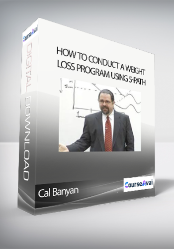 Cal Banyan – How To Conduct A Weight Loss Program Using 5-Path
