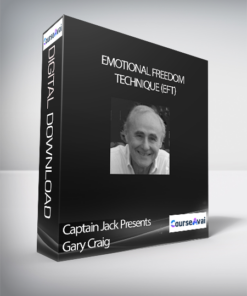 Captain Jack Presents: Gary Craig - Emotional Freedom Technique (EFT)