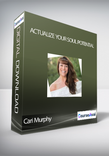 Cari Murphy - Actualize YOUR Soul Potential