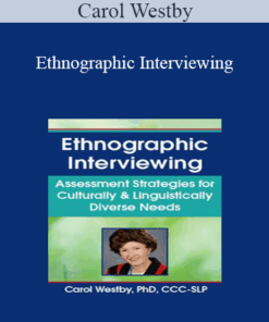 Carol Westby - Ethnographic Interviewing: Assessment Strategies for Culturally & Linguistically Diverse Needs