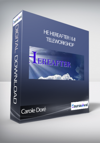 Carole Dore – The Hereafter I & II TeleWorkshop