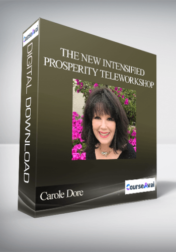 Carole Dore - The NEW Intensified Prosperity TeleWorkshop