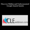 Carole Levitt, Mark Rosch - Discover Hidden and Undocumented Google Search Secrets