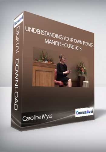 Caroline Myss – Understanding Your Own Power – Manor House 2018