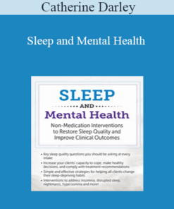 Catherine Darley - Sleep and Mental Health: Non-Medication Interventions to Restore Sleep Quality and Improve Clinical Outcomes