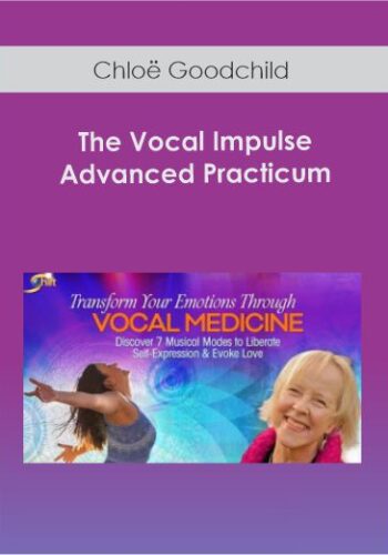 Chloë Goodchild - The Vocal Impulse Advanced Practicum