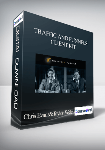 Chris Evans And Taylor Welch – Traffic And Funnels – Client Kit
