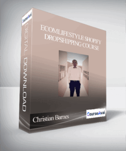 Christian Barnes - Ecomlifestyle Shopify Dropshipping Course @TheEcomlifestyle