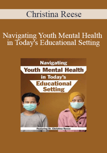 Christina Reese - Navigating Youth Mental Health in Today's Educational Setting