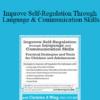 Christine A Wing - Improve Self-Regulation Through Language & Communication Skills: Practical Strategies & Tools for Children & Adolescents