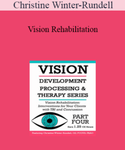 Christine Winter-Rundell - Vision Rehabilitation: Interventions for Your Clients with TBI and Concussion