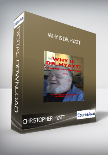 Christopher Hyatt – Why Is Dr. Hyatt