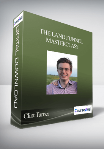 Clint Turner - The Land Funnel Masterclass (Land Marketing Masterclass)