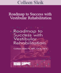 Colleen Sleik - Roadmap to Success with Vestibular Rehabilitation
