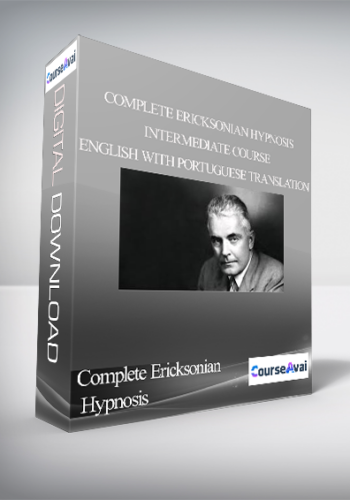 Complete Ericksonian Hypnosis – Intermediate Course – English With Portuguese Translation