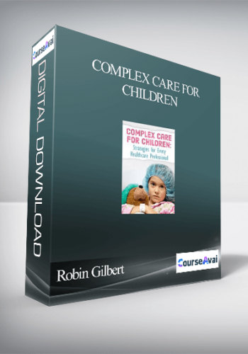 Complex Care For Children: Strategies For Every Healthcare Professional – Robin Gilbert & Stephen Jones