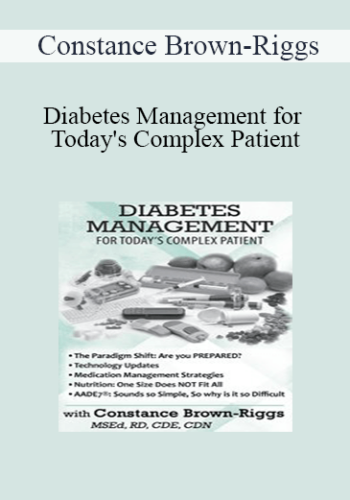 Constance Brown-Riggs - Diabetes Management for Today's Complex Patient