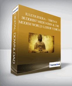 Coursera – Tibetan Buddhist Meditation and the Modem World: Lesser Vehicle