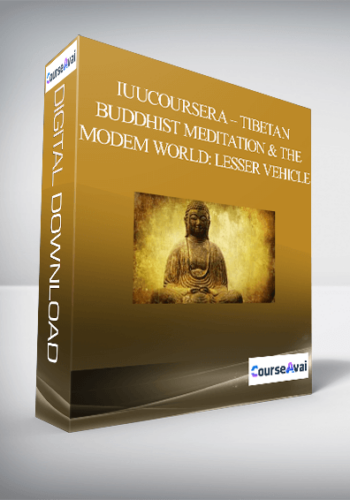Coursera – Tibetan Buddhist Meditation and the Modem World: Lesser Vehicle
