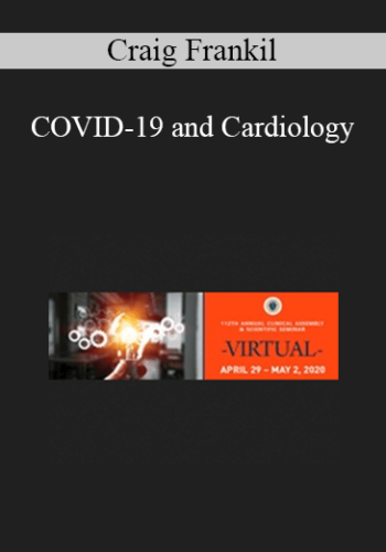 Craig Frankil - COVID-19 and Cardiology