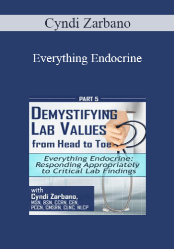 Cyndi Zarbano - Everything Endocrine: Responding Appropriately to Critical Lab Findings