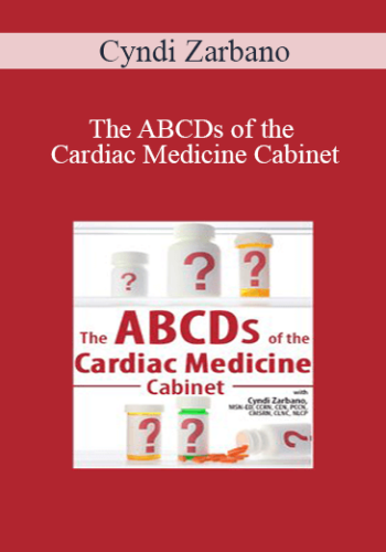 Cyndi Zarbano – The ABCDs Of The Cardiac Medicine Cabinet