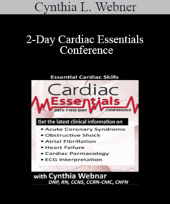 Cynthia L. Webner - 2-Day Cardiac Essentials Conference: Day One: Essential Cardiac Skills
