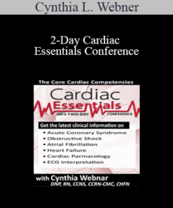 Cynthia L. Webner - 2-Day Cardiac Essentials Conference: Day Two: The Core Cardiac Competencies