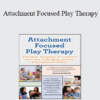 Dafna Lender - Attachment Focused Play Therapy: Theraplay® Techniques to Transform Your Most Challenging