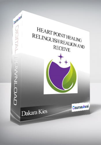 Dakara Kies – Heart Point Healing, Relinguish, Realign And Receive