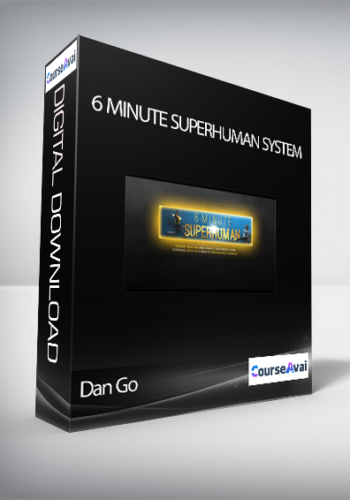 Dan Go – 6 Minute Superhuman System