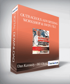 Dan Kennedy and Bill Glazer - Outrageous Advertising Workshop & Swipe File