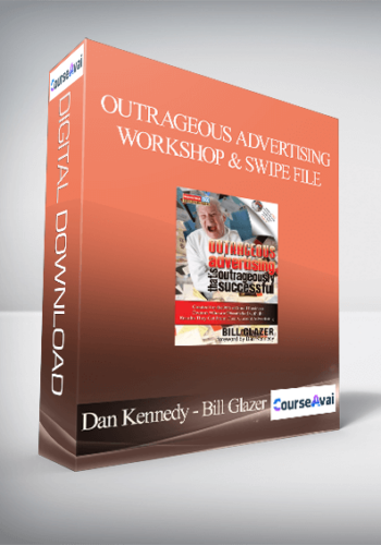 Dan Kennedy And Bill Glazer – Outrageous Advertising Workshop & Swipe File