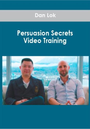 Dan Lok - Persuasion Secrets Video Training