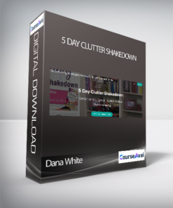 Dana White - 5 Day Clutter Shakedown