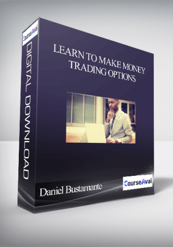 Daniel Bustamante – Learn To Make Money Trading Options