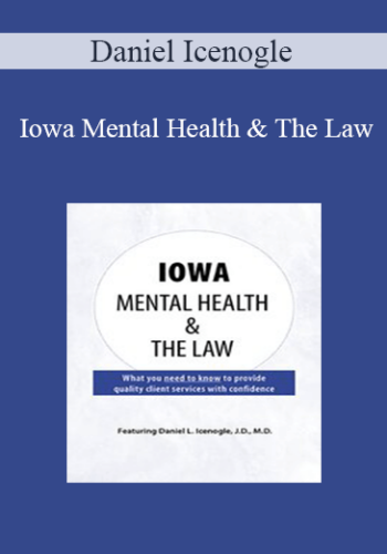 Daniel Icenogle - Iowa Mental Health & The Law