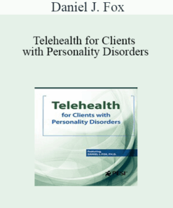 Daniel J. Fox - Telehealth for Clients with Personality Disorders