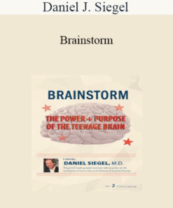 Daniel J. Siegel - Brainstorm: The Power + Purpose of the Teenage Brain