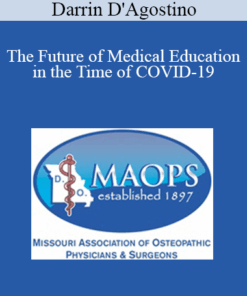 Darrin D'Agostino - The Future of Medical Education in the Time of COVID-19