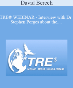 David Berceli - TRE® WEBINAR - Interview with Dr Stephen Porges about the Polyvagal Theory and TRE®