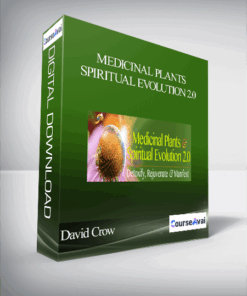 David Crow - Medicinal Plants & Spiritual Evolution 2.0