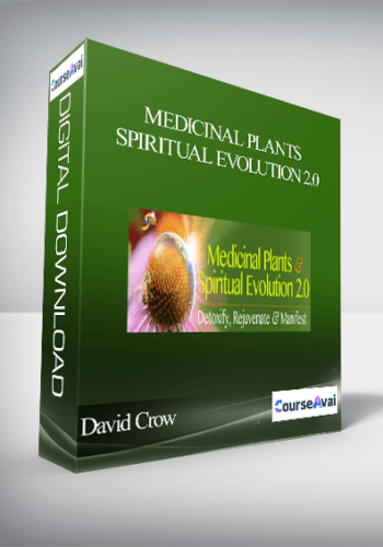 David Crow - Medicinal Plants & Spiritual Evolution 2.0