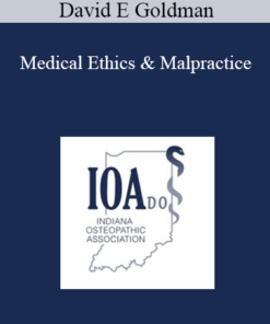 David E Goldman - Medical Ethics & Malpractice: Before & During the COVID-19 Pandemic